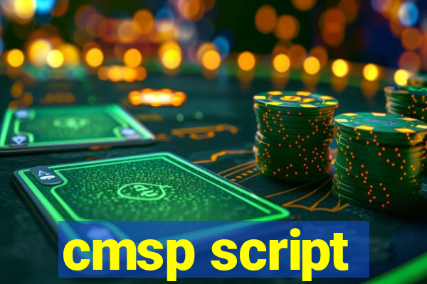 cmsp script